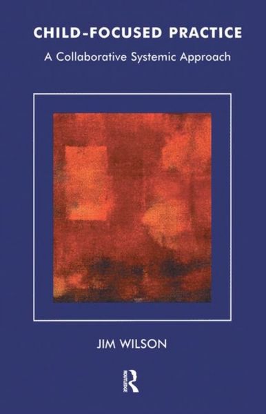 Produktbild: Wilson, J: Child-Focused Practice