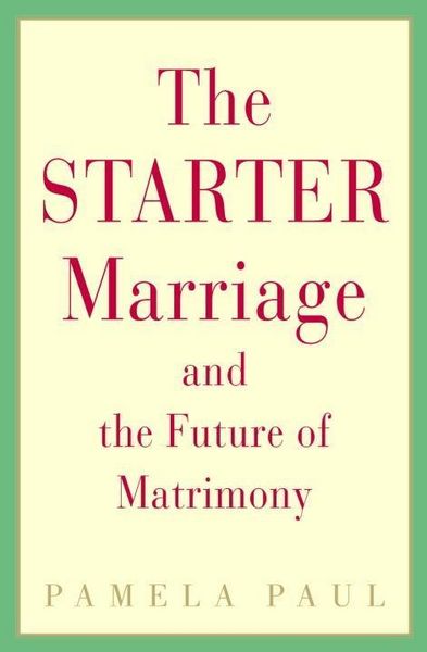 Produktbild: The Starter Marriage and the Future of Matrimony