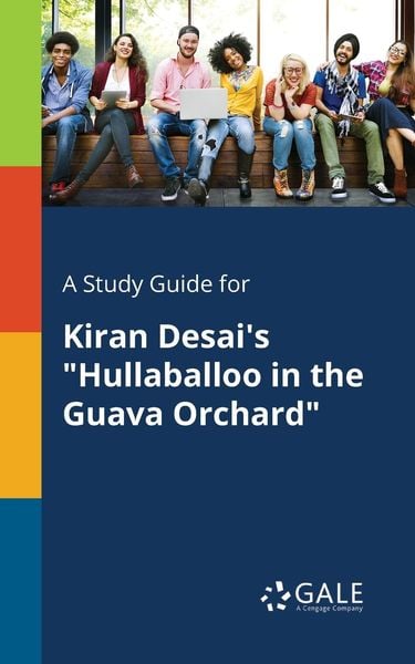 A Study Guide for Kiran Desai's 'Hullaballoo in the Guava Orchard'