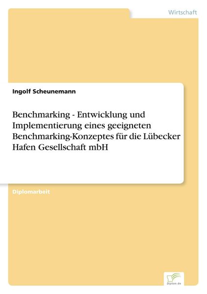 Produktbild: Benchmarking - Entwicklung und Implementierung eines geeigneten Benchmarking-Konzeptes f&uuml;r die L&uuml;becker Hafen Gesellschaft mbH