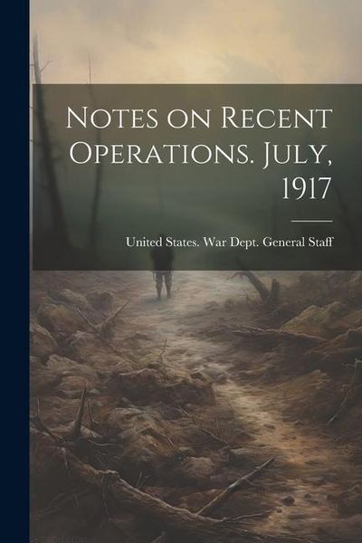 Produktbild: Notes on Recent Operations. July, 1917