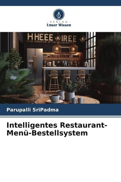 Intelligentes Restaurant-Menü-Bestellsystem, Taschenbuch von Parupalli SriPadma, Verlag Unser Wissen, 9786206432395