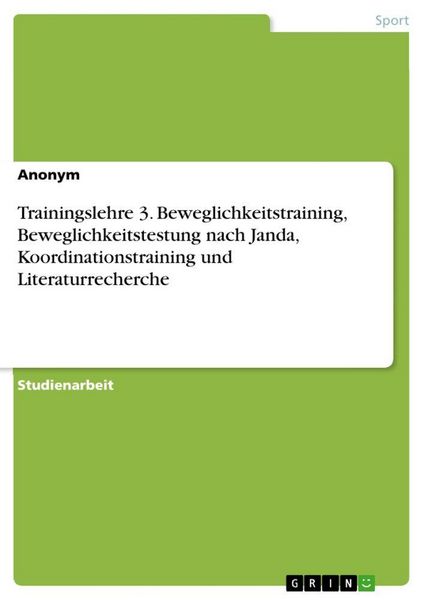 Produktbild: Trainingslehre 3. Beweglichkeitstraining, Beweglichkeitstestung nach Janda, Koordinationstraining und Literaturrecherche