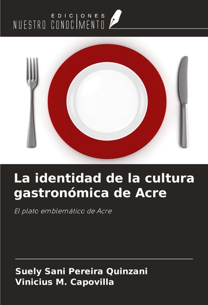 Produktbild: La identidad de la cultura gastron&oacute;mica de Acre