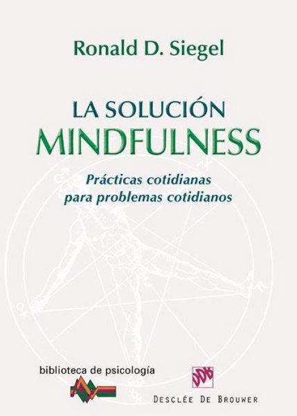 Produktbild: La soluci&oacute;n mindfulness : pr&aacute;cticas cotidianas para problemas cotidianos