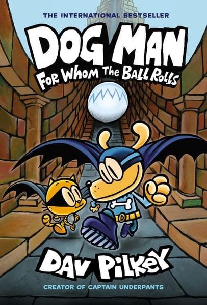 Produktbild: Dog Man: For Whom the Ball Rolls: A Graphic Novel (Dog Man #7): From the Creator of Captain Underpants