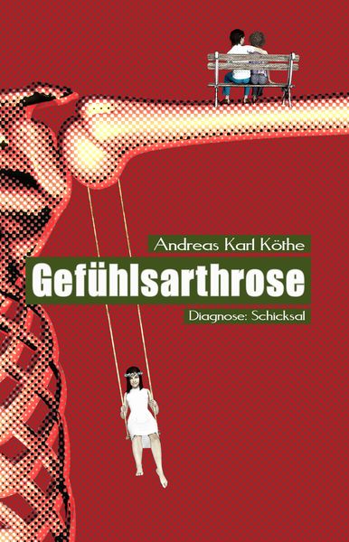 Gefühlsarthrose, Taschenbuch von Andreas Karl Köthe, Nova MD, 9783985951994