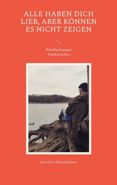 Alle haben Dich lieb, aber können es nicht zeigen, Taschenbuch von Herold zu Moschdehner, BoD – Books on Demand, 9783757803926