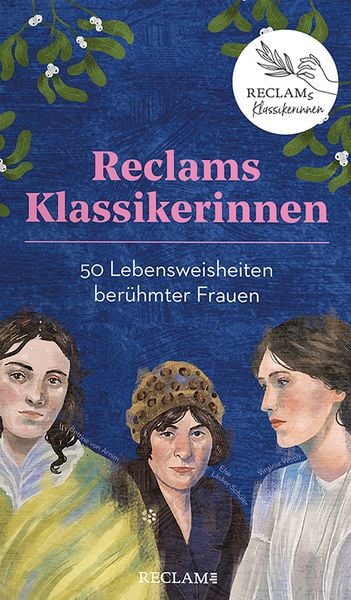 Reclams Klassikerinnen. 50 Lebensweisheiten berühmter Frauen, von , Reclam, Philipp
