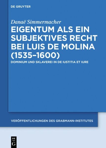 Produktbild: Eigentum als ein subjektives Recht bei Luis de Molina (1535&ndash;1600)