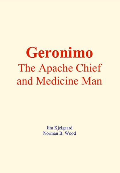 Produktbild: Geronimo : The Apache Chief and Medicine Man