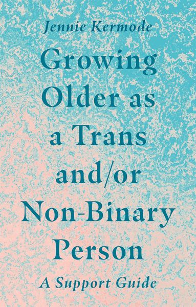 Produktbild: Growing Older as a Trans and/or Non-Binary Person