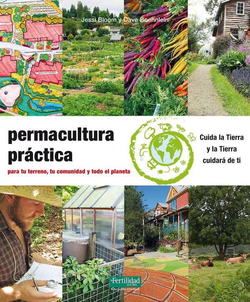 Produktbild: Permacultura pr&aacute;ctica : para tu terreno, tu comunidad y todo el planeta