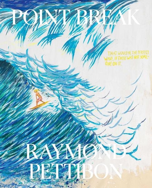 Produktbild: Point Break: Raymond Pettibon, Surfers and Waves