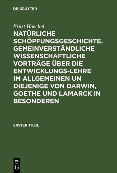 Produktbild: Nat&uuml;rliche Sch&ouml;pfungsgeschichte. Gemeinverst&auml;ndliche wissenschaftliche Vortr&auml;ge &uuml;ber die Entwicklungs-Lehre im Allgemeinen un diejenige von Darwin, Go