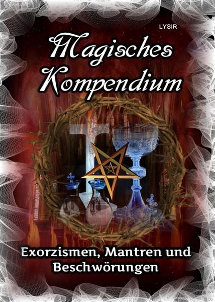 Produktbild: Magisches Kompendium - Exorzismen, Mantren und Beschw&ouml;rungen