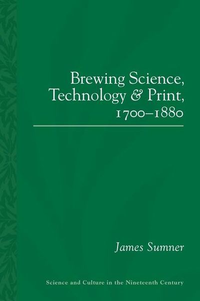 Produktbild: Brewing Science, Technology and Print, 1700-1880