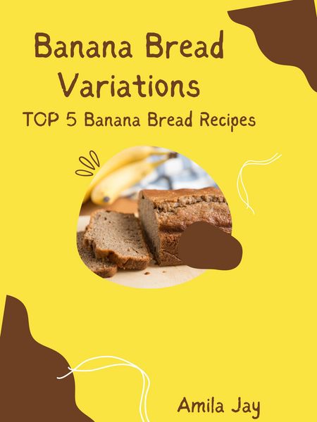 Produktbild: Banana Bread Variations - Top 5 Banana Bread Recipes
