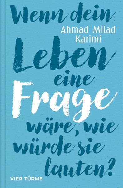 Produktbild: Wenn dein Leben eine Frage w&auml;re, wie w&uuml;rde sie lauten?