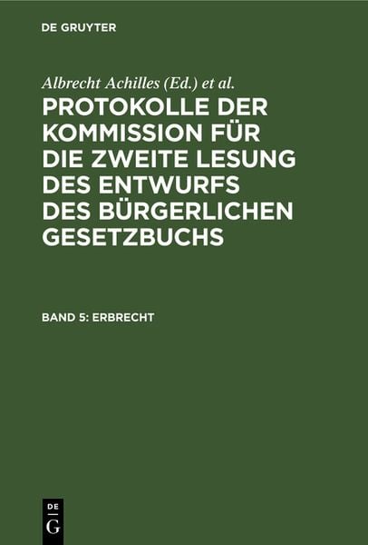 Produktbild: Protokolle der Kommission f&uuml;r die zweite Lesung des Entwurfs des B&uuml;rgerlichen Gesetzbuchs / Erbrecht