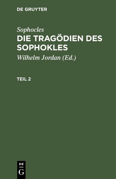 Produktbild: Sophocles: Die Trag&ouml;dien des Sophokles. Teil 2