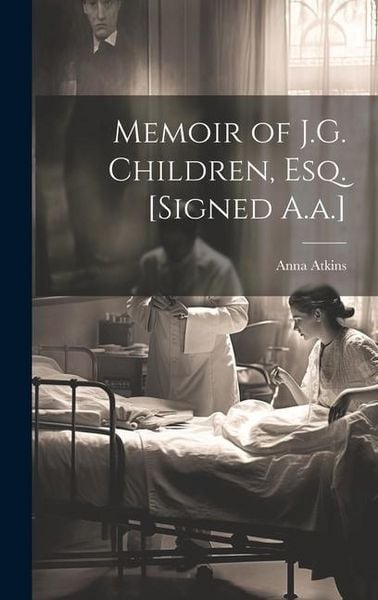 Produktbild: Memoir of J.G. Children, Esq. [Signed A.a.]
