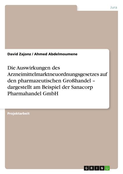 Die Auswirkungen des Arzneimittelmarktneuordnungsgesetzes auf den pharmazeutischen Großhandel - dargestellt am Beispiel der Sanacorp Pharmahandel