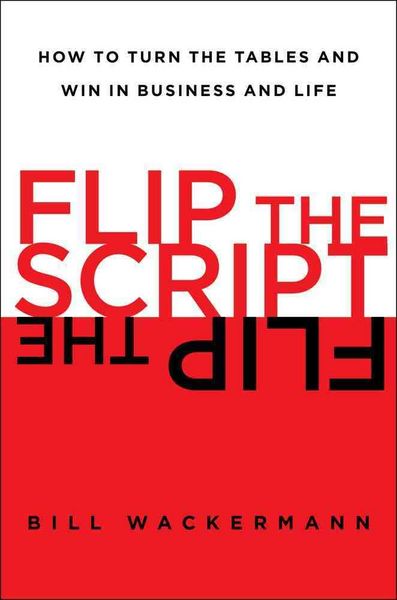 Produktbild: Flip the Script: How to Turn the Tables and Win in Business and Life