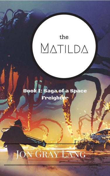 Produktbild: The Matilda (Saga of a Space Freighter, #1)