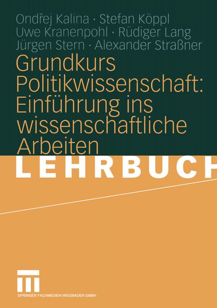 Grundkurs Politikwissenschaft: Einführung ins wissenschaftliche Arbeiten, Taschenbuch von Ondrej Kalina,Stefan Köppl,Uwe Kranenpohl,Rüdiger