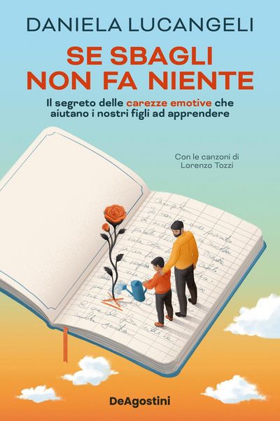 Produktbild: Se sbagli non fa niente. Il segreto delle carezze emotive che aiutano i nostri figli ad apprendere