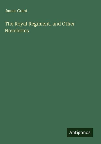 Produktbild: The Royal Regiment, and Other Novelettes