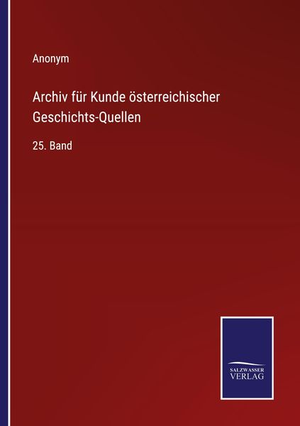 Produktbild: Archiv f&uuml;r Kunde &ouml;sterreichischer Geschichts-Quellen