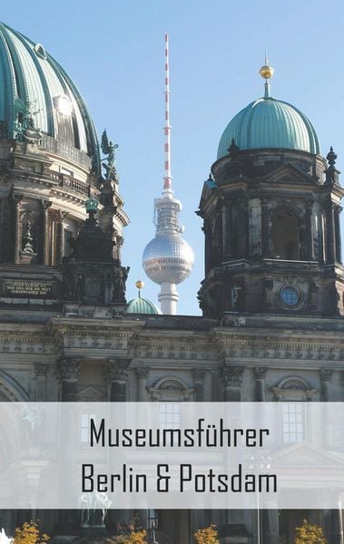 Produktbild: Museumsf&uuml;hrer Berlin & Potsdam
