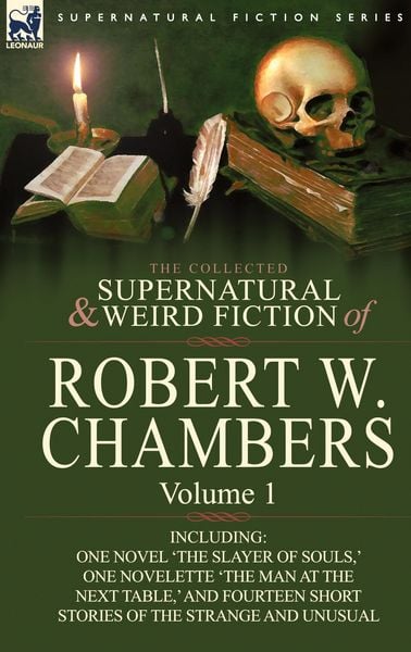 Produktbild: The Collected Supernatural and Weird Fiction of Robert W. Chambers
