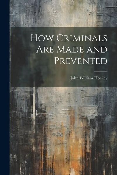 Produktbild: How Criminals are Made and Prevented