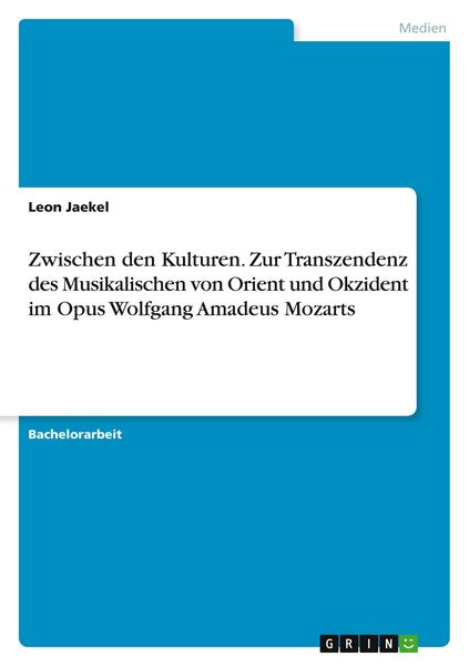 Produktbild: Zwischen den Kulturen. Zur Transzendenz des Musikalischen von Orient und Okzident im Opus Wolfgang Amadeus Mozarts