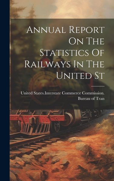 Produktbild: Annual Report On The Statistics Of Railways In The United St