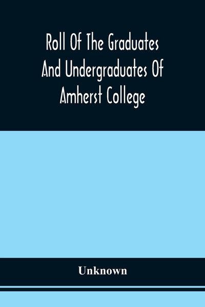 Produktbild: Roll Of The Graduates And Undergraduates Of Amherst College