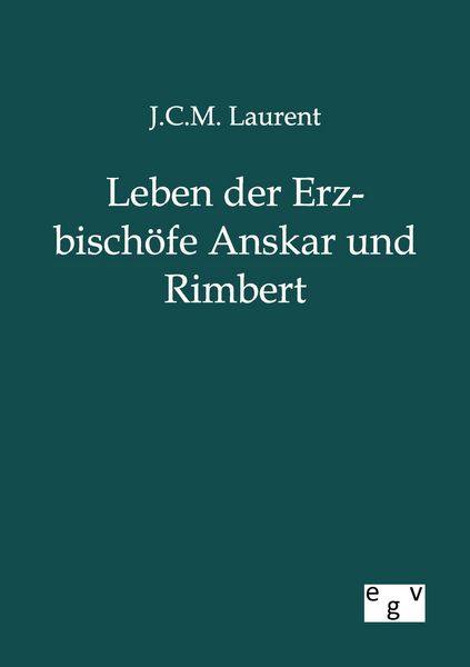 Produktbild: Leben der Erzbisch&ouml;fe Anskar und Rimbert