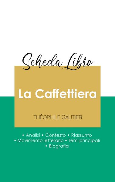 Produktbild: Scheda libro La Caffettiera di Th&eacute;ophile Gautier (analisi letteraria di riferimento e riassunto completo)