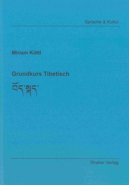 Grundkurs Tibetisch, Paperback von Miriam Köttl, Shaker, 978-3-8440-1780-9