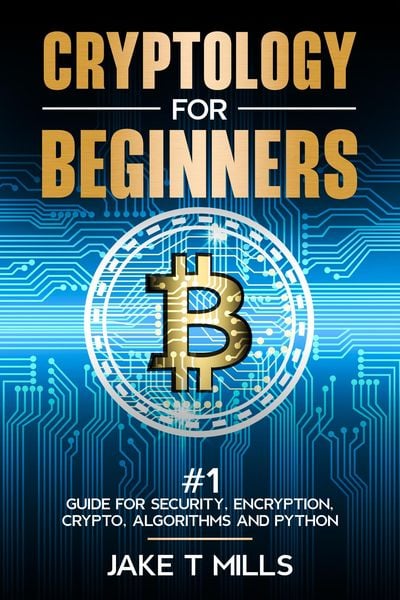 Produktbild: Cryptology for Beginners #1 Guide for Security, Encryption, Crypto, Algorithms and Python