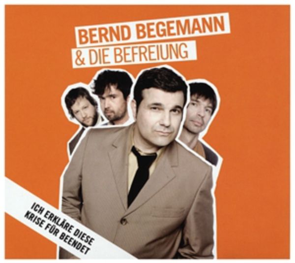 Ich erkläre diese Krise für beendet - Bernd Begemann & Die Befreiung, CD