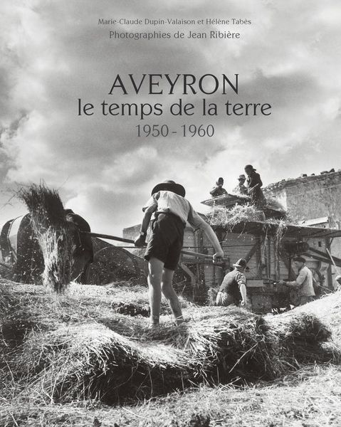 Produktbild: Aveyron ; le Temps de la Terre, 1950-1960