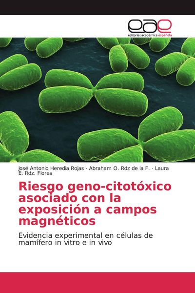Produktbild: Riesgo geno-citot&oacute;xico asociado con la exposici&oacute;n a campos magn&eacute;ticos