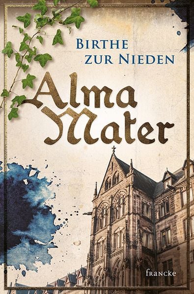 Alma Mater, Taschenbuch von Birthe zur Nieden, Francke-Buch, 978-3-96362-157-4
