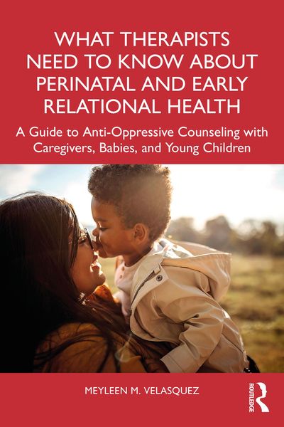 Produktbild: What Therapists Need to Know About Perinatal and Early Relational Health