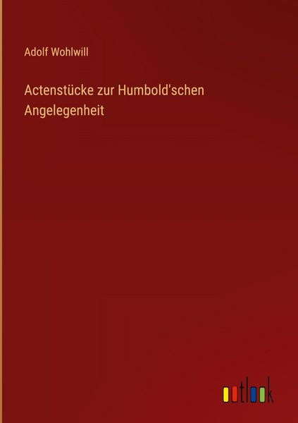 Produktbild: Actenst&uuml;cke zur Humbold'schen Angelegenheit