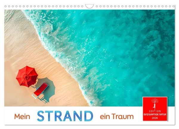Mein Strand - ein Traum (Wandkalender 2026 DIN A3 quer), CALVENDO Monatskalender